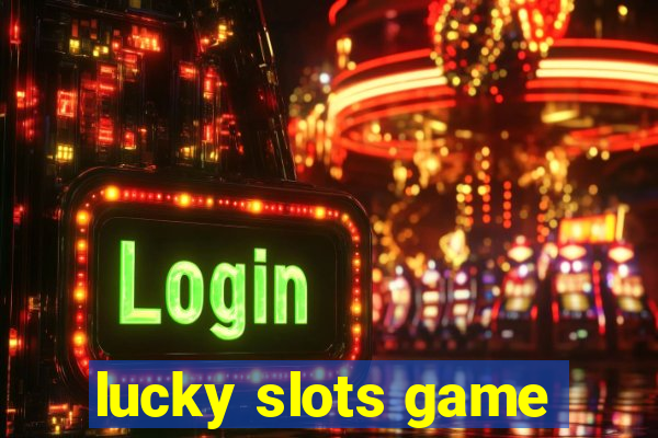 lucky slots game