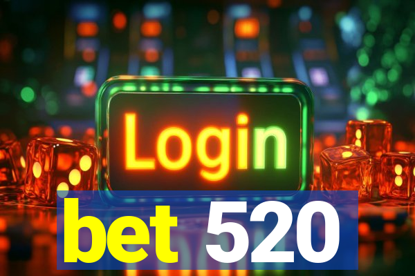 bet 520