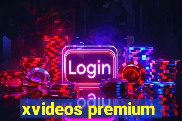 xvideos premium