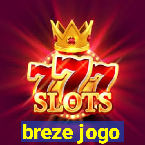 breze jogo