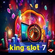 king slot 7