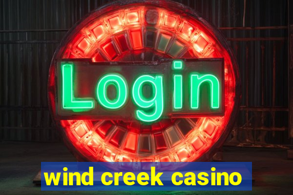 wind creek casino