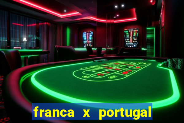 franca x portugal onde assistir