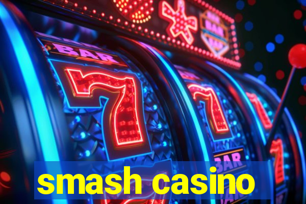 smash casino