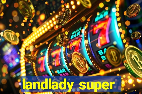 landlady super