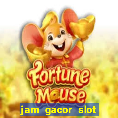 jam gacor slot hari ini