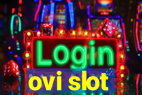 ovi slot