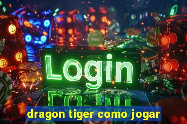 dragon tiger como jogar