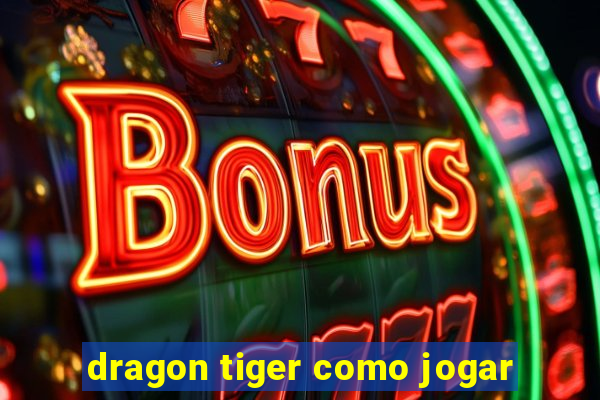 dragon tiger como jogar