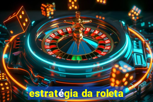 estratégia da roleta