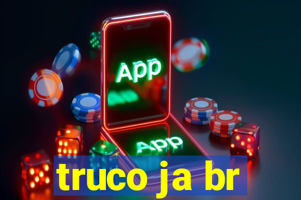 truco ja br