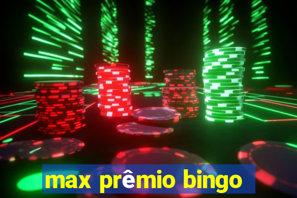 max prêmio bingo