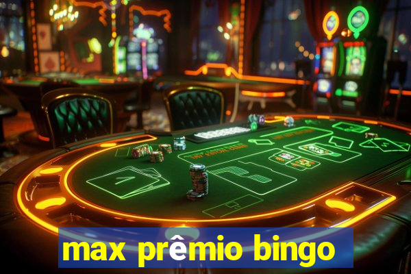 max prêmio bingo