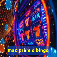 max prêmio bingo