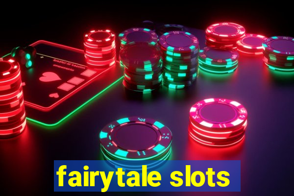 fairytale slots