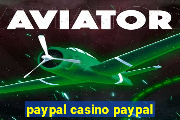 paypal casino paypal