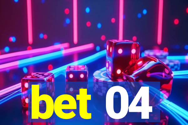 bet 04