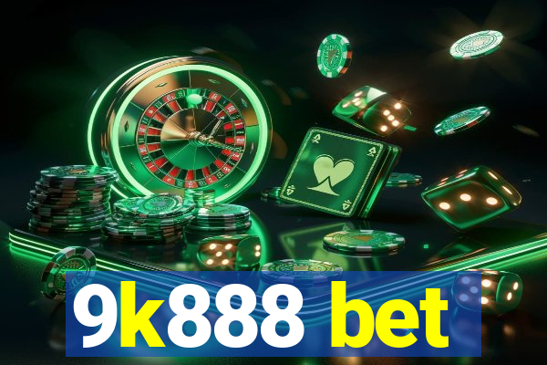 9k888 bet