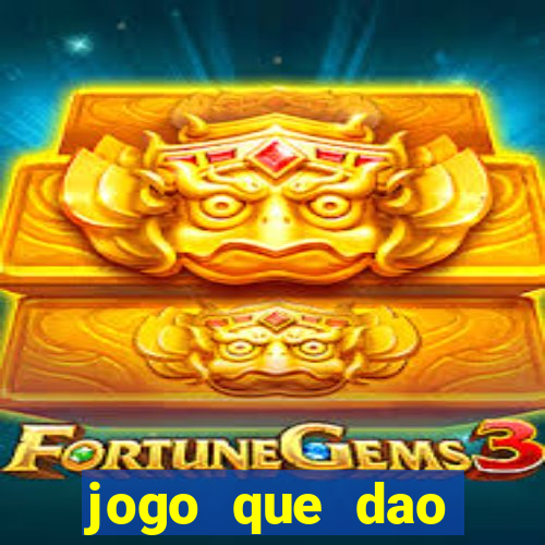 jogo que dao dinheiro de verdade na hora