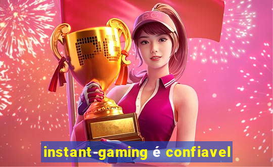 instant-gaming é confiavel