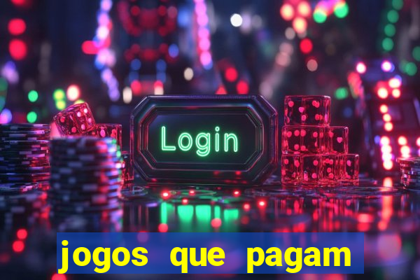 jogos que pagam dinheiro para jogar