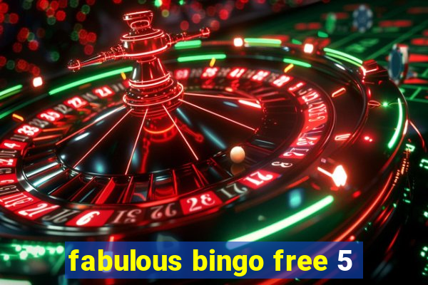 fabulous bingo free 5