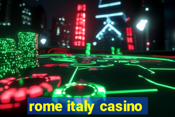 rome italy casino