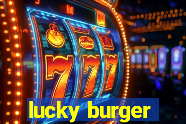 lucky burger