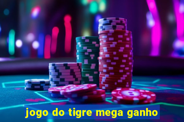 jogo do tigre mega ganho