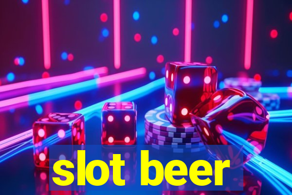 slot beer