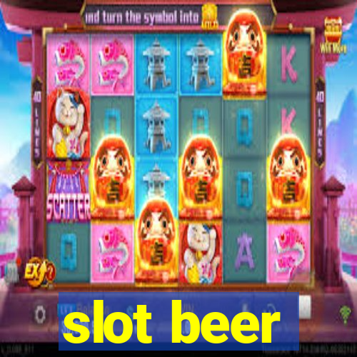 slot beer