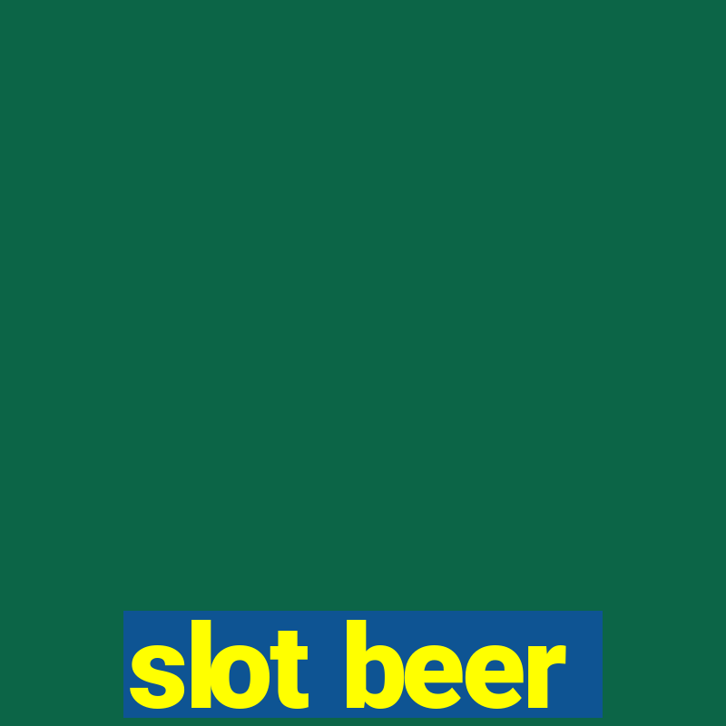 slot beer