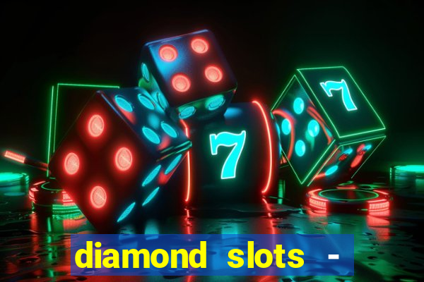 diamond slots - vegas casino