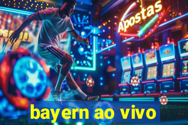 bayern ao vivo