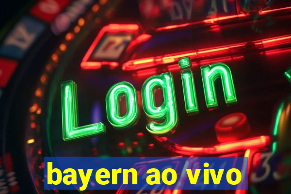 bayern ao vivo