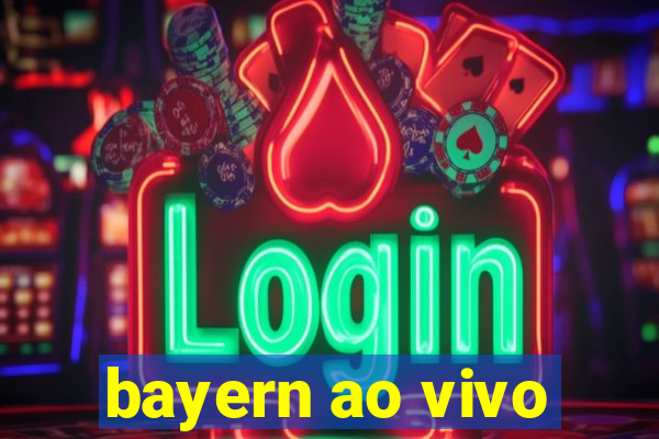 bayern ao vivo