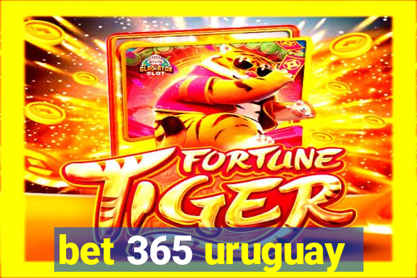 bet 365 uruguay