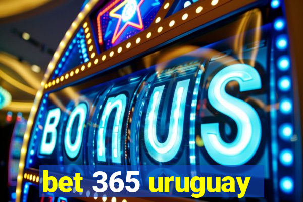 bet 365 uruguay