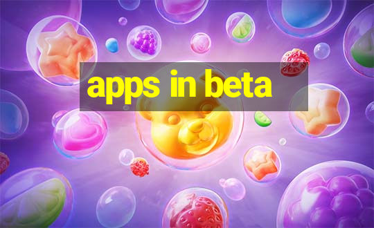 apps in beta