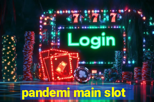 pandemi main slot