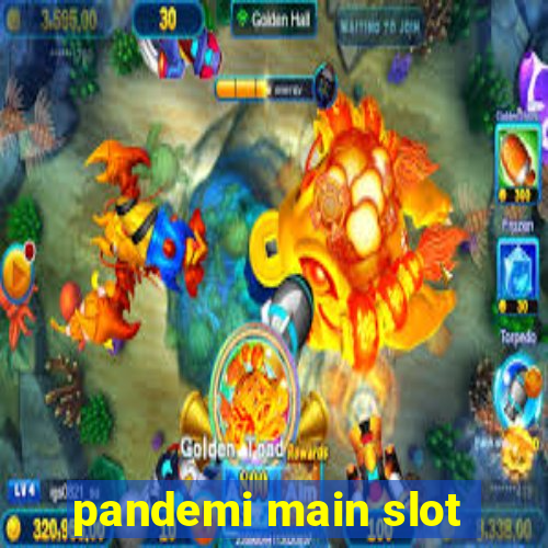 pandemi main slot