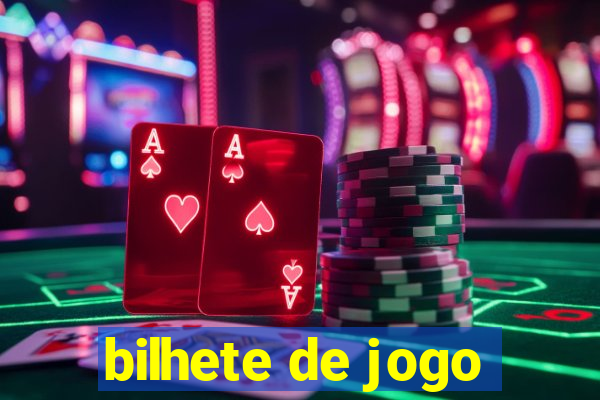 bilhete de jogo