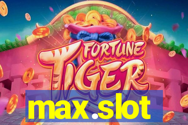 max.slot