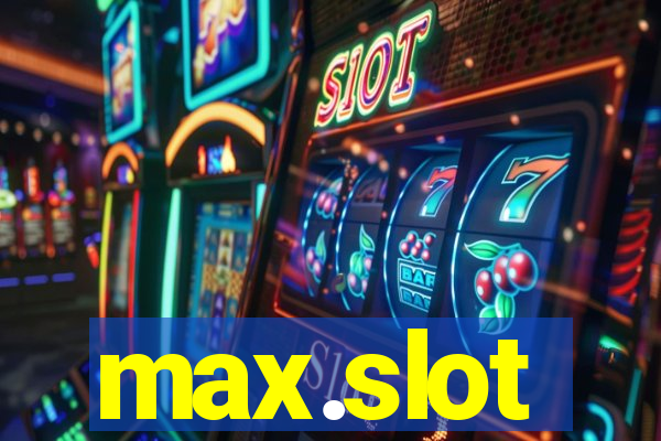 max.slot