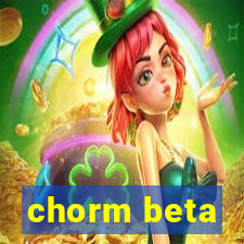 chorm beta