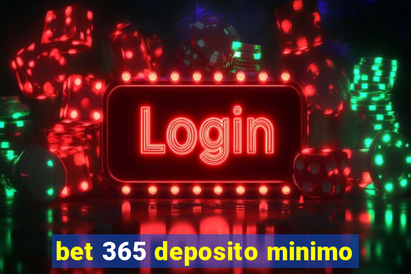 bet 365 deposito minimo