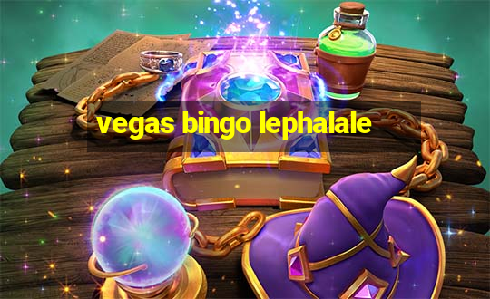 vegas bingo lephalale