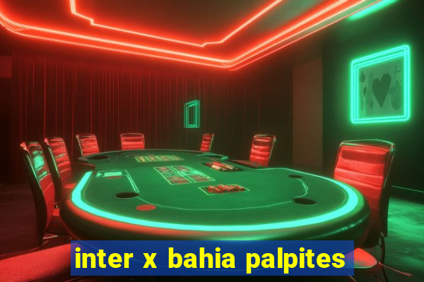 inter x bahia palpites