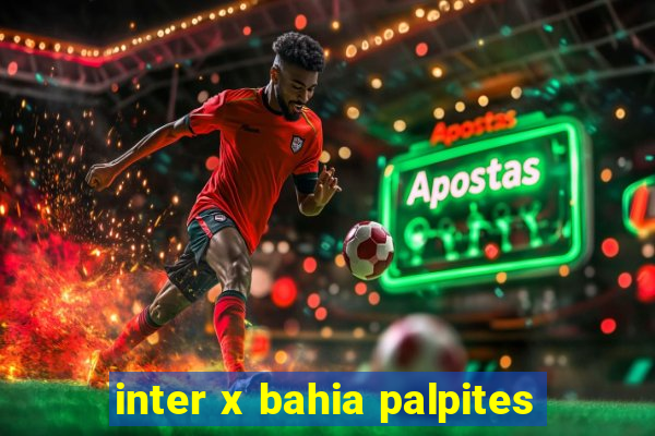 inter x bahia palpites