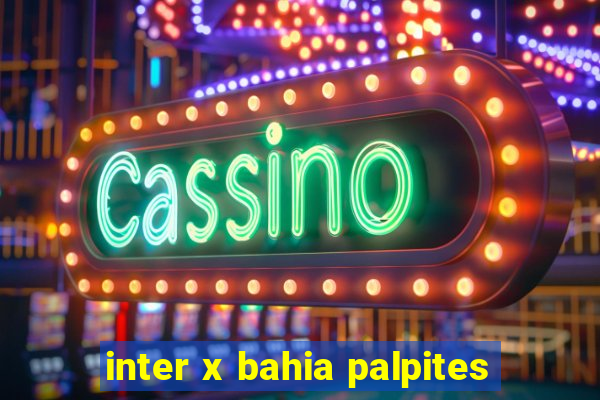 inter x bahia palpites